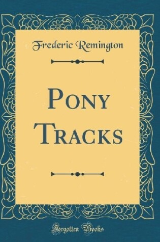Cover of Pony Tracks (Classic Reprint)