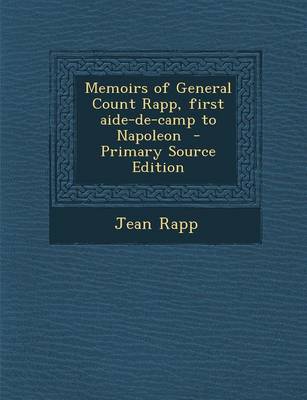 Book cover for Memoirs of General Count Rapp, First Aide-de-Camp to Napoleon