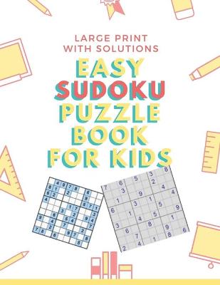 Book cover for Easy Sudoku Puzzle Book For Kids Large Print With Solutions