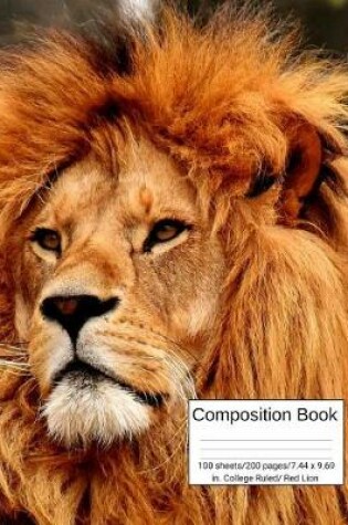 Cover of Composition Book 100 Sheets/200 Pages/7.44 X 9.69 In. College Ruled/ Red Lion