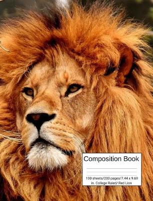 Book cover for Composition Book 100 Sheets/200 Pages/7.44 X 9.69 In. College Ruled/ Red Lion