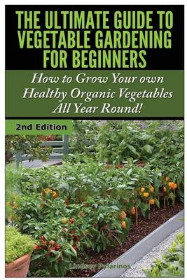 Book cover for The Ultimate Guide to Vegetable Gardening for Beginners