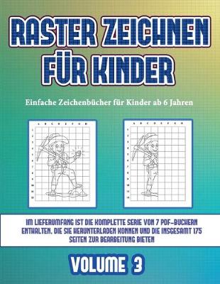 Book cover for Einfache Zeichenbücher für Kinder ab 6 Jahren (Raster zeichnen für Kinder - Volume 3)