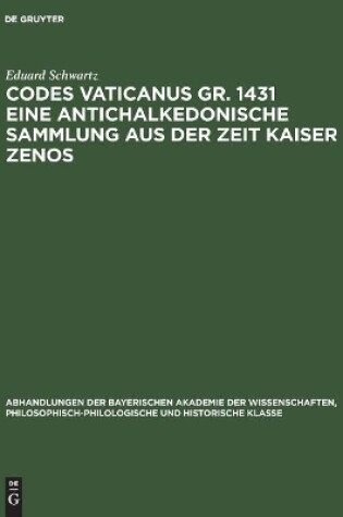 Cover of Codes Vaticanus Gr. 1431 Eine Antichalkedonische Sammlung Aus Der Zeit Kaiser Zenos