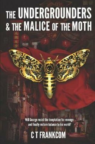 Cover of The Undergrounders & the Malice of the Moth