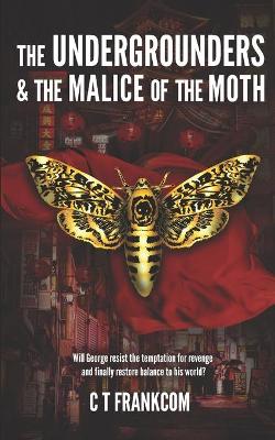 Book cover for The Undergrounders & the Malice of the Moth