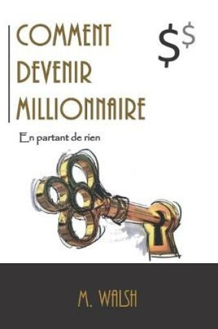 Cover of Comment devenir millionnaire en partant de rien