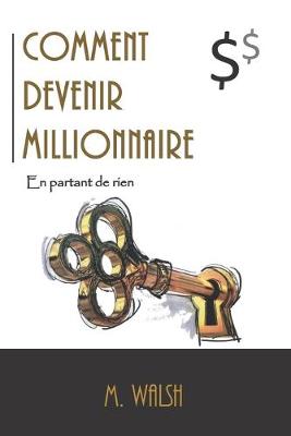 Book cover for Comment devenir millionnaire en partant de rien