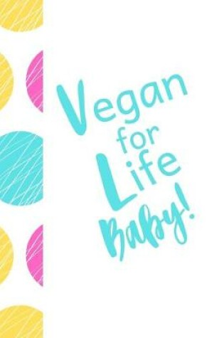 Cover of Vegan for Life Baby!