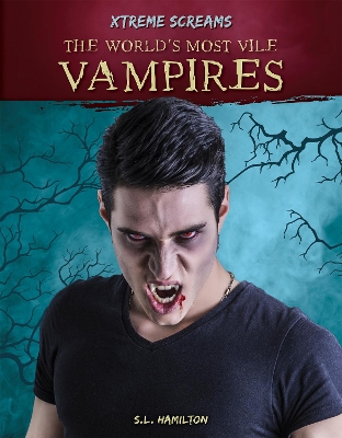 Book cover for Xtreme Screams: The World's Most Vile Vampires