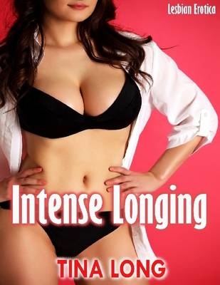 Book cover for Intense Longing: Lesbian Erotica