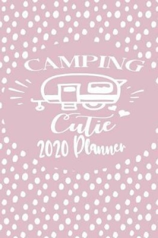 Cover of Camping Cutie - 2020 Planner