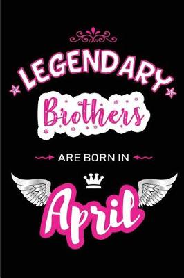 Book cover for Legendary Brothers Are Born in April