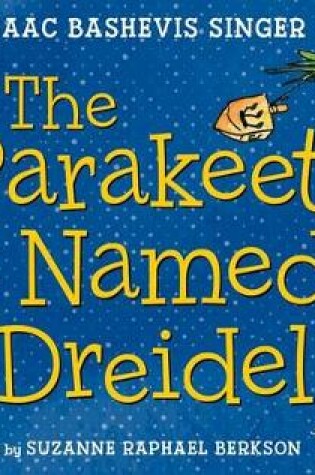 Cover of The Parakeet Named Dreidel