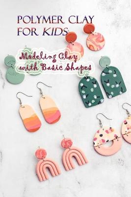 Book cover for Polymer Clay for Kids