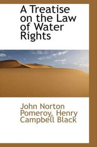 Cover of A Treatise on the Law of Water Rights