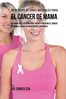 Book cover for 39 Recetas de Jugos Naturales Para el Cancer de Mama