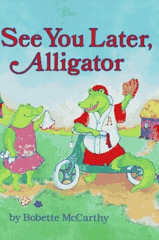 Cover of See You Later, Alligator