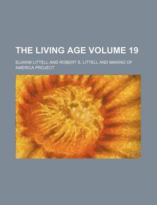 Book cover for The Living Age Volume 19