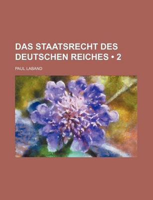 Book cover for Das Staatsrecht Des Deutschen Reiches (2)