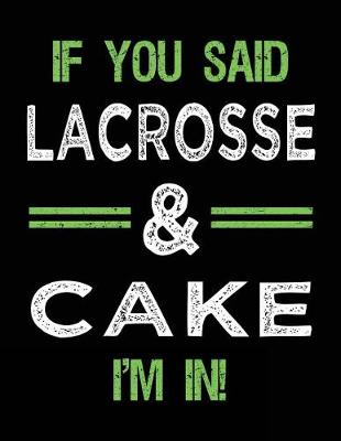 Book cover for If You Said Lacrosse & Cake I'm In