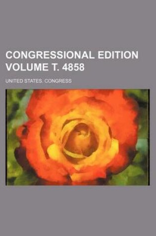 Cover of Congressional Edition Volume . 4858