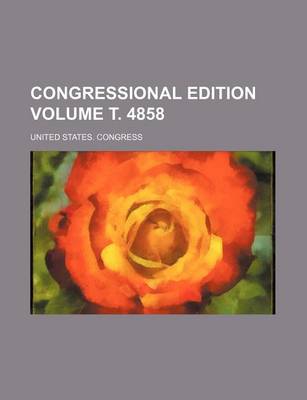 Book cover for Congressional Edition Volume . 4858