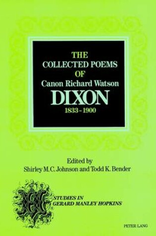 Cover of The Collected Poems of Canon Richard Watson Dixon (1833-1900)