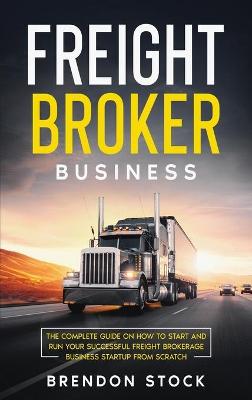 Book cover for Freight Broker Business