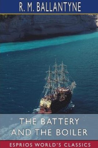 Cover of The Battery and the Boiler (Esprios Classics)
