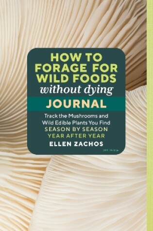 Cover of How to Forage for Wild Foods without Dying Journal