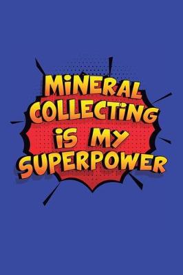 Book cover for Mineral Collecting Is My Superpower