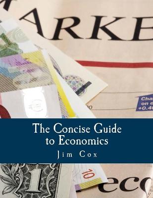 Book cover for The Concise Guide to Economics (Large Print Edition)