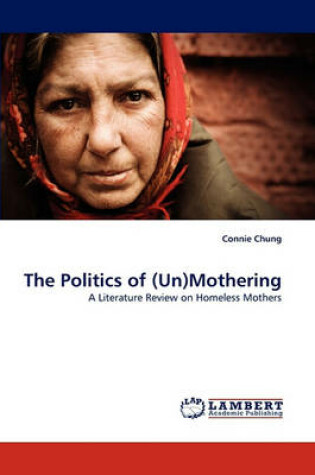 Cover of The Politics of (Un)Mothering