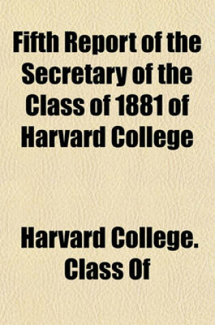 Cover of Fifth Report of the Secretary of the Class of 1881 of Harvard College