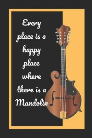 Cover of Every Place Is A Happy Place Where There Is A Mandolin
