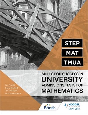 Book cover for STEP, MAT, TMUA: Skills for success in University Admissions Tests for Mathematics