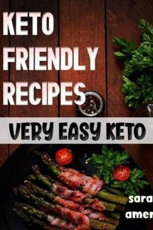 Cover of Keto Friendly Recipes