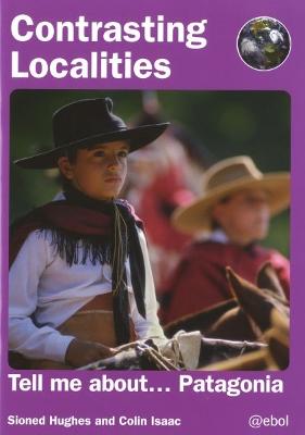 Book cover for Contrasting Localities: Tell Me About ... Patagonia