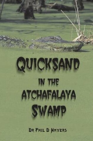 Cover of Quicksand In The Atchafalaya Swamp