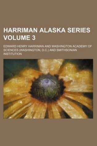 Cover of Harriman Alaska Series Volume 3