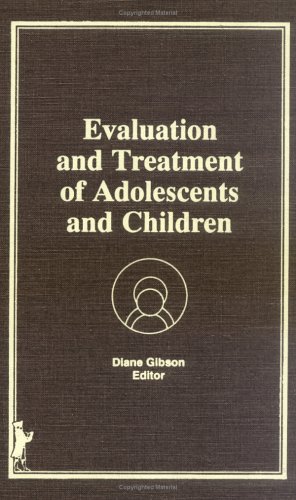 Book cover for Evaluation and Treatment of Adolescents and Children