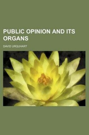 Cover of Public Opinion and Its Organs