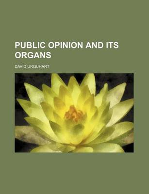 Book cover for Public Opinion and Its Organs