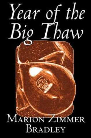Cover of Year of the Big Thaw by Marion Zimmer Bradley, Science Fiction