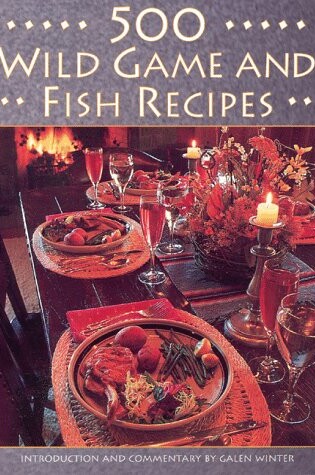 Cover of 500 Wild Game and Fish Recipes