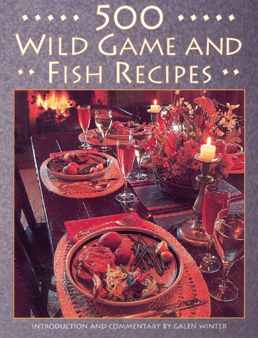 Book cover for 500 Wild Game and Fish Recipes