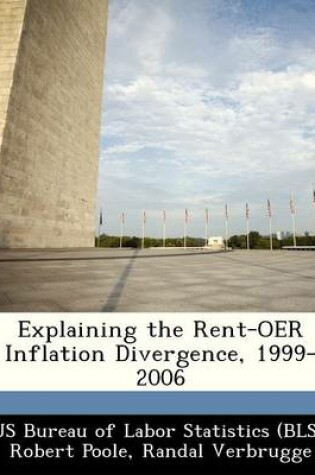 Cover of Explaining the Rent-Oer Inflation Divergence, 1999-2006