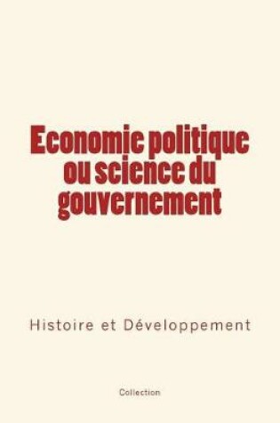 Cover of Economie Politique Ou Science Du Gouvernement
