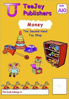 Book cover for TeeJay Mathematics CfE Early Level Money: The Second Hand Toy Shop (Book A10)